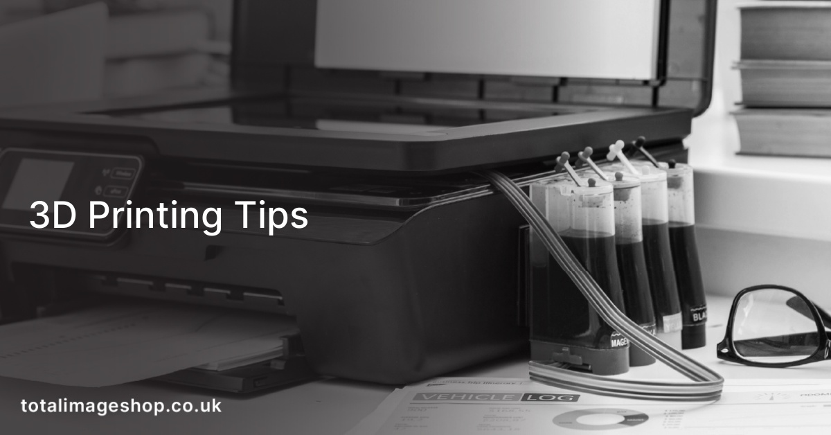 3D Printing Tips