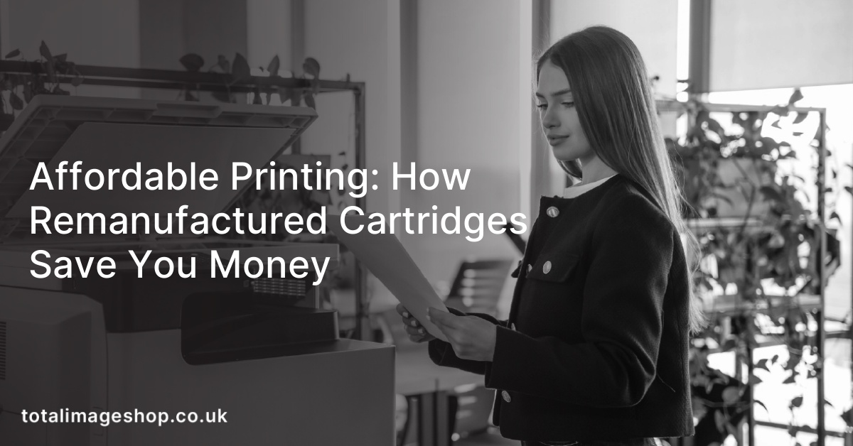Affordable Printing: How Remanufactured Cartridges Save You Money
