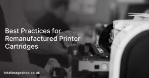 Best Practices for Remanufactured Printer Cartridges