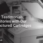Customer Testimonials: Success Stories with Our Remanufactured Cartridges
