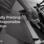 Eco-Friendly Printing: Promote Responsible Consumption