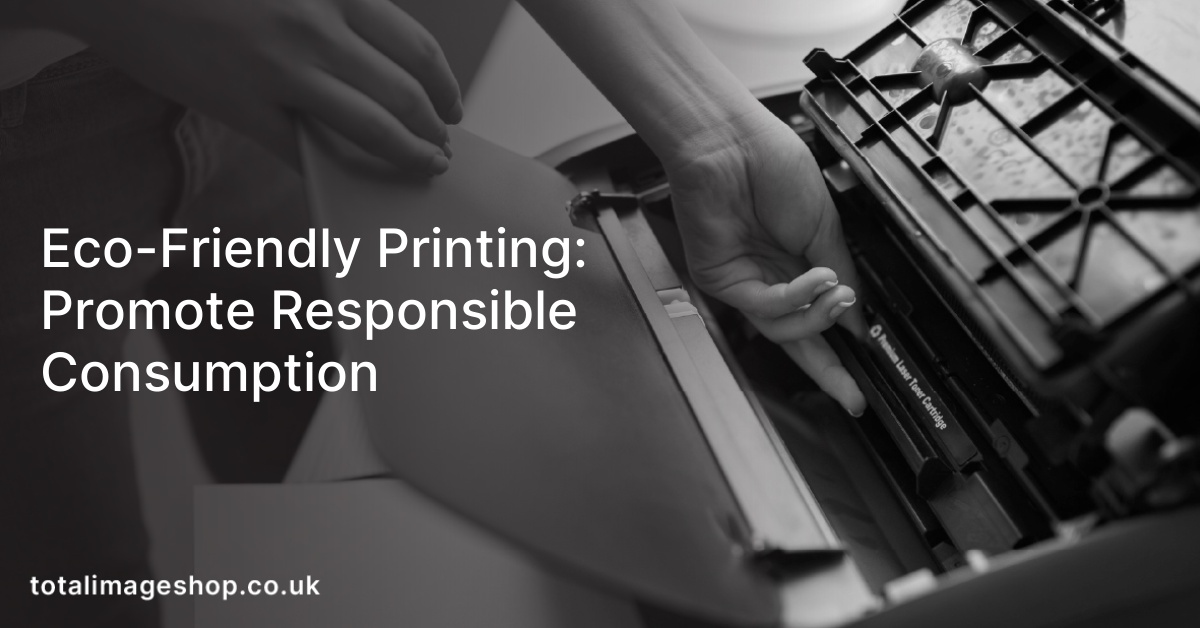 Eco-Friendly Printing: Promote Responsible Consumption