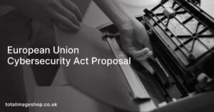European Union Cybersecurity Act Proposal