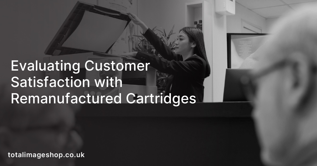 Evaluating Customer Satisfaction with Remanufactured Cartridges