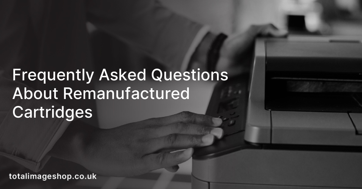 Frequently Asked Questions About Remanufactured Cartridges
