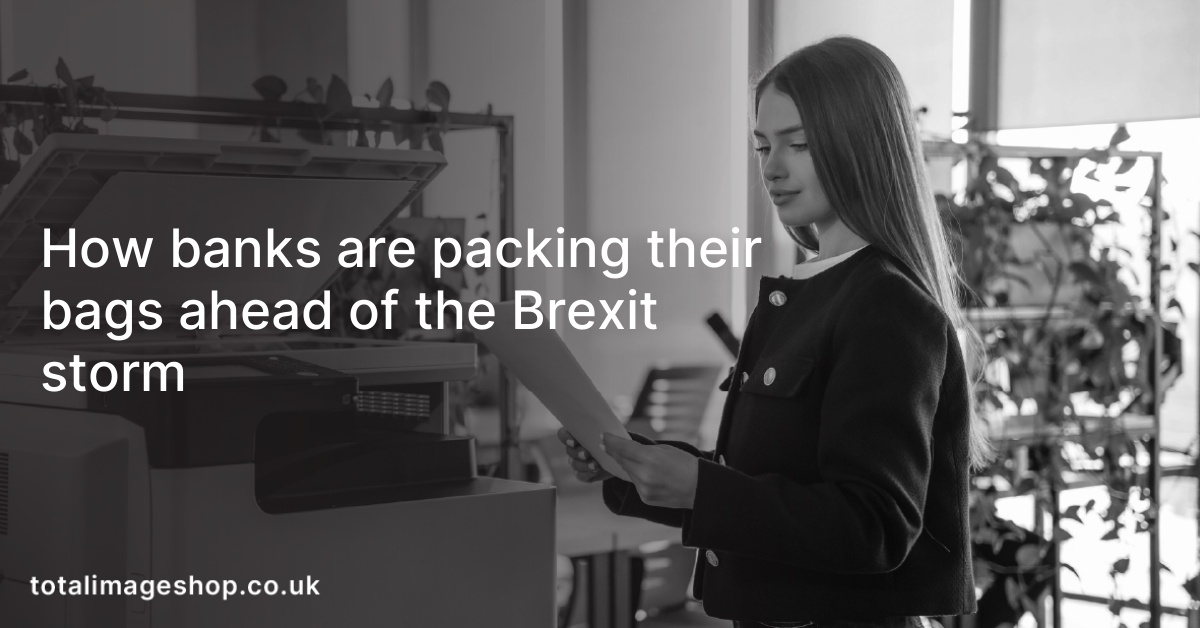 How banks are packing their bags ahead of the Brexit storm