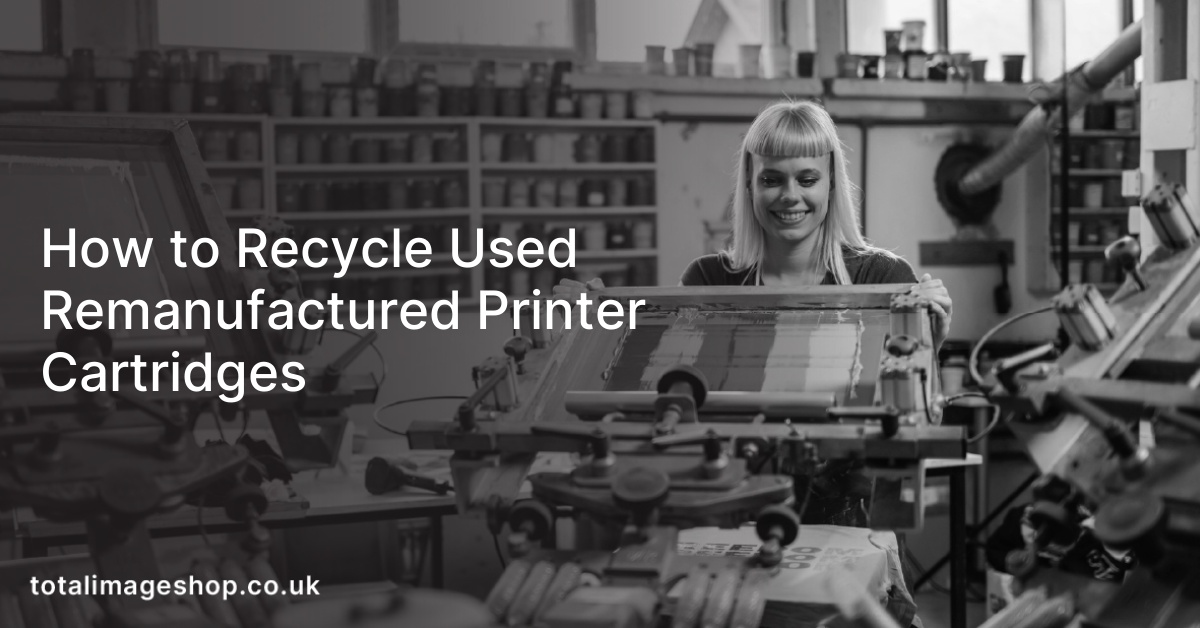 How to Recycle Used Remanufactured Printer Cartridges