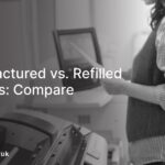 Remanufactured vs. Refilled Cartridges: Compare