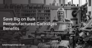 Save Big on Bulk Remanufactured Cartridges Benefits