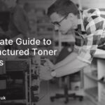 The Ultimate Guide to Remanufactured Toner Cartridges